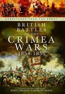 Hardback: British Battles of the Crimean Wars 1854-1856: Despatches from the Front