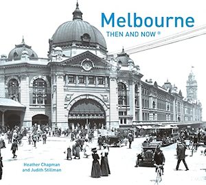 Adventure Travel: Melbourne Then and Now (R)