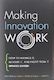 Making Innovation Work: How to Manage It, Measure It, and Profit from It, Updated Edition