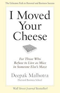 Business: I Moved Your Cheese: For Those Who Refuse to Live as Mice in Someone Elses Maze