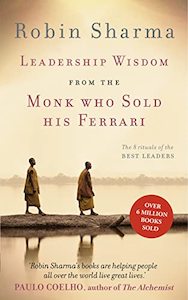Business: Leadership Wisdom from the Monk Who Sold His Ferrari: The 8 Rituals of the Best Leaders