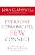 Everyone Communicates Few Connect: What the Most Effective People Do Differently