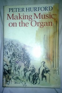 Music: Making Music on the Organ