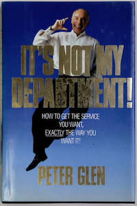 Social Sciences: It's Not My Department: How to Get the Service You Want Exactly the Way You Want It