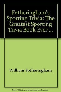Fotheringham's Sporting Trivia