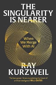 Technology Computing: The Singularity is Nearer: When We Merge with AI