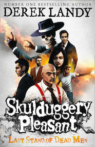 Chapter Books: Last Stand of Dead Men (Skulduggery Pleasant, Book 8)