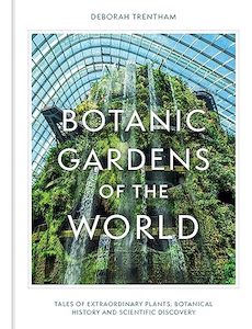 Home Garden Diy: Botanic Gardens of the World: Tales of extraordinary plants, botanical history and scientific discovery