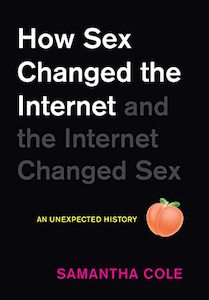 Social Sciences: How Sex Changed the Internet and the Internet Changed Sex: An Unexpected History