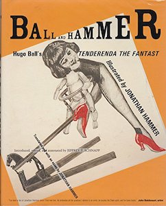Literary Theory: Ball and Hammer: Hugo Ball's "Tenderenda the Fantast"