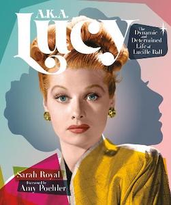 Movies: A.K.A. Lucy: The Dynamic and Determined Life of Lucille Ball