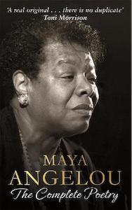 Poetry: Maya Angelou: The Complete Poetry