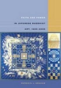 New Arrivals Range: Faith and Power in Japanese Buddhist Art, 1600-2005