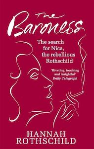 The Baroness: The Search for Nica the Rebellious Rothschild