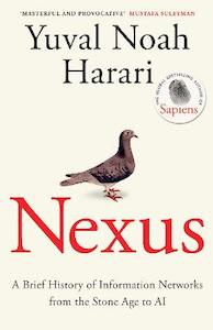 Nexus: A Brief History of Information Networks from the Stone Age to