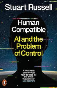 Human Compatible: AI and the Problem of Control