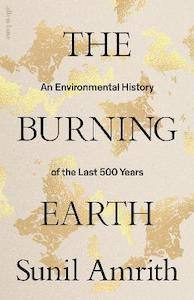 Natural History: The Burning Earth: An Environmental History of the Last 500 Years