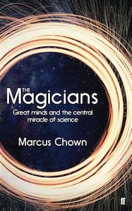All: The Magicians: Great Minds and the Central Miracle of Science