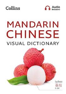 Mandarin Chinese Visual Dictionary: A photo guide to everyday words and phrases &hellip;