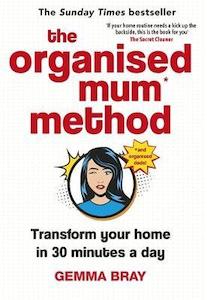 Home Garden Diy: The Organised Mum Method: Transform your home in 30 minutes a day