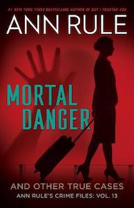 True Crime: Mortal Danger: Volume 13