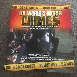 True Crime: the Worlds Worst Crimes