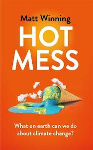 The Environment: Hot Mess: What on earth can we do about climate change?