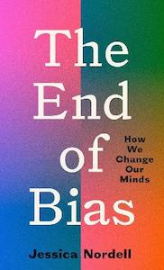 Social Sciences: The End of Bias: How We Change Our Minds