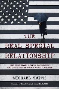 Politics Law: The Real Special Relationship: The True Story of How the British and US Secret Services Work Together