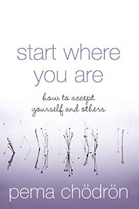 Start Where You Are: How to accept yourself and others