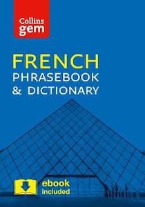 Reference Language: Collins French Phrasebook and Dictionary Gem Edition: Essential phrases and words in a mini, travel-sized format (Collins Gem)