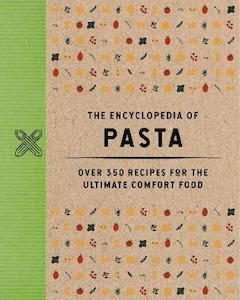 The Encyclopedia of Pasta: Over 350 Recipes for the Ultimate Comfort Food (A-Z O&hellip;