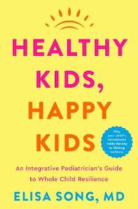 Reference Language: Healthy Kids, Happy Kids: An Integrative Pediatrician's Guide to Whole Child Resilience