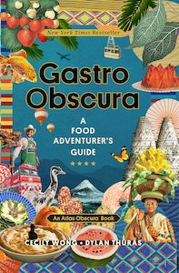 Gastro Obscura: A Food Adventurer's Guide