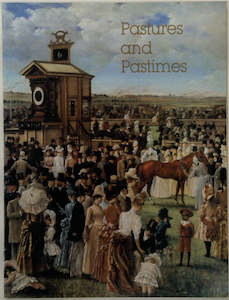 Pastures and Pastimes: An Exhibition of Australian Racing, Sporting and Animal P&hellip;