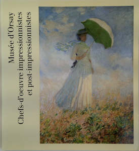 Fine Arts: Musee d'Orsay - Chefs-d'oeuvre impressionnistes et post-impressionnistes