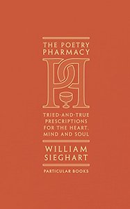 Poetry: The Poetry Pharmacy: Tried-and-True Prescriptions for the Heart, Mind and Soul