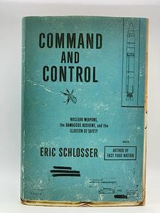 Command and Control: Nuclear Weapons, the Damascus Accident, and the