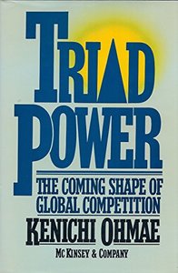 Triad Power: The Coming Shape of Global Competition
