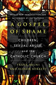 Reduced Vat Physical Books Created By Eas Automated Collection Category Is Equal To Books: A Gospel of Shame: Children, Sexual Abuse, and the Catholic Church