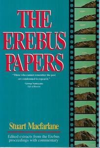 Softcover: The Erebus Papers: Edited Extracts From The Erebus Proceedings With Commentary by Stuart Macfarlane