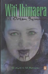 New Zealand Fiction: The Dream Swimmer by Witi Ihimaera
