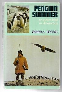 Animals: Penguin Summer -- Or, a Rare Bird in Antarctica by Pamela Young