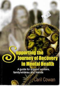 Supporting The Journey Of Recovery In Mental Health. A Guide for Support Workers&hellip;
