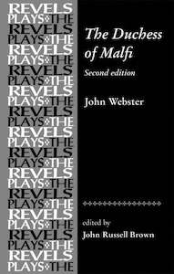 Plays: The Duchess Of Malfi by John Webster