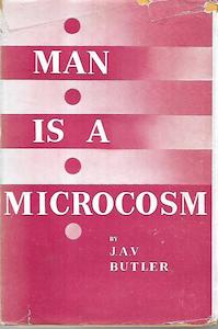 Science And Mathematics: Man Is A Microcosm by John Alfred Valentine Butler