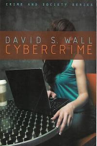 True Crime: Cybercrime: The Transformation Of Crime In The Information Age by David Wall