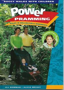 Wellington: Power Pramming Walks in Wellington And Wairarapa (Buggy Walks with Children) by Jill Bowman and Alicia Wright