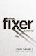 The Fixer by John Daniell