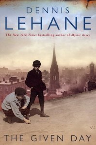 The Given Day by Dennis Lehane